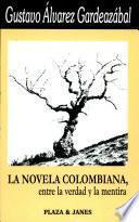 La novela colombiana, entre la verdad y la mentira