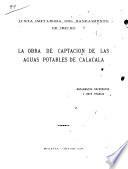 La obra de captación de las aguas potables de Calacala: documentos referentes a este trabajo