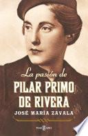 La pasión de Pilar Primo de Rivera