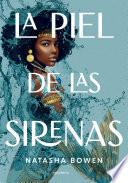 La Piel de Las Sirenas / Skin of the Sea