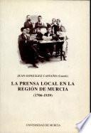 La prensa local en la región de Murcia (1706-1939)