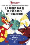 Libro La pugna por el nuevo orden internacional