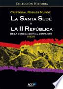 La Santa Sede y la II república. De la conciliación al conflicto (1931)