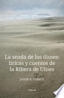 Libro La senda de los dioses: líricas y cuentos de la Ribera de Ulises