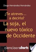 Libro La Soja, El Nuevo Tóxico de Occidente