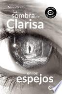 Libro La sombra de Clarisa en los espejos