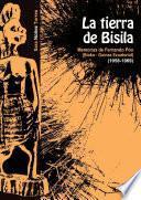 La Tierra de Bisila (Memorias de Fernando Póo 1958-1969) (Bioko - Guinea Ecuatorial)