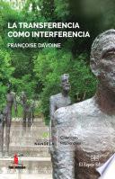 Libro LA TRANSFERENCIA COMO INTERFERENCIA