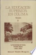 La Universidad de Colima Primera Epoca (1940-1962)