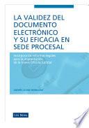 Libro La validez del documento electrónico y su eficacia en sede procesal (e-book)