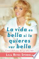 Libro La vida es bella si la quieres ver bella