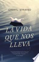 Libro La vida que nos lleva