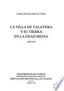 La villa de Talavera y su tierra en la Edad Media, 1369-1504
