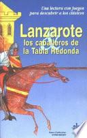 Libro Lanzarote y los caballeros de la Tabla Redonda