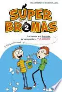 Libro Las bromas más divertidas (y 100% inofensivas) para sorprender a ¡tus amigos! (Súper Bromas)