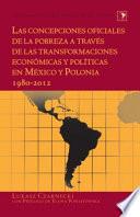 Libro Las Concepciones Oficiales de la Pobreza a Través de Las Transformaciones Económicas y Políticas en México y Polonia 1980-2012