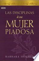 Libro Las Disciplinas de una Mujer Piadosa = Disciplines of a Godly Woman