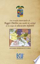 Libro Las escuelas municipales de Reggio Emilia como modelo de calidad en la etapa de educación infantil