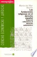 Las fundaciones religiosas en el derecho español: especial referencia al derecho autonómico