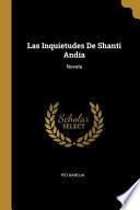 Libro Las Inquietudes De Shanti Andía: Novela