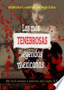 Libro Las más tenebrosas leyendas mexicanas