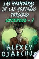 Libro Las Mazmorras de las Montañas Torcidas (Underdog I) Serie LitRPG