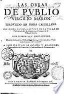Las obras de Publio Virgilio Maron. Traduzido en prosa castellana, por Diego Lopez... con comento y anotaciones