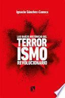 Libro Las raíces históricas del terrorismo revolucionario