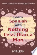 Libro Learn Spanish with Nothing less than a Man