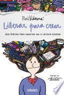 Libro Liberar para crear