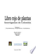 Libro rojo de plantas fanerógamas de Colombia: Chrysobalanaceae, Dichapetalaceae y Lecythidaceae
