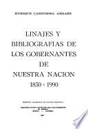 Linajes y bibliografías de los gobernantes de nuestra nación, 1830-1990