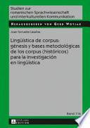 Libro Lingueística de Corpus: Génesis y Bases Metodológicas de Los Corpus (históricos) para la Investigación en Lingueística