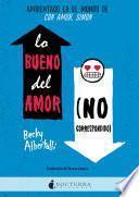Libro Lo bueno del amor (no correspondido)