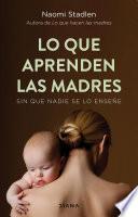 Libro Lo que aprenden las madres