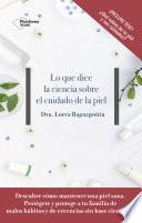 Libro Lo que dice la ciencia sobre el cuidado de la piel