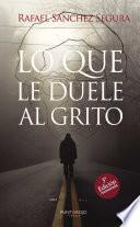 Libro Lo que le duele al grito (3a Edición)