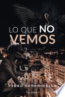 Libro Lo que no vemos