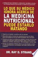 Libro Lo Que Su Medico Ignora Acerca de la Medecina Nutricional Puede Estarlo Matando