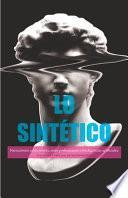 Libro Lo sintético: Narraciones sobre robots, seres poshumanos e inteligencias artificiales