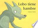 Libro Lobo Tiene Hambre