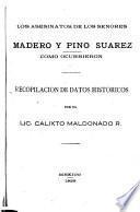 Los asesinatos de los Senores Madero y Pino Suarez