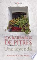 Libro Los bárbaros de Pitres. Comedia Histórica. Una leyenda
