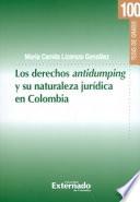 Los derechos antidumping y su naturaleza jurídica en Colombia