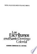 Los escribanos en el Santo Domingo colonial