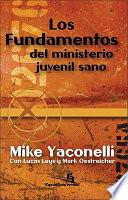 Libro Los Fundamentos del Ministerio Juvenil Sano