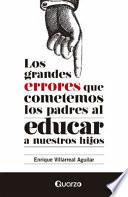 Libro Los Grandes Errores Que Cometemos los Padres al Educar A Nuestros Hijos