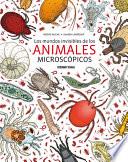Libro Los Mundos Invisibles de Los Animales Microscópicos