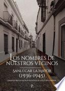 Libro Los nombres de nuestros vecinos. Sanlúcar la Mayor (1936-1942)