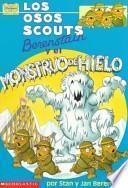 Libro Los osos scouts Berenstain y el monstruo de hielo / The Berenstain Bear Scouts and the Ice Monster